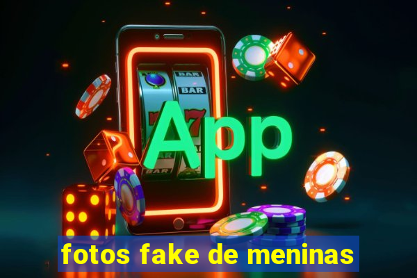 fotos fake de meninas